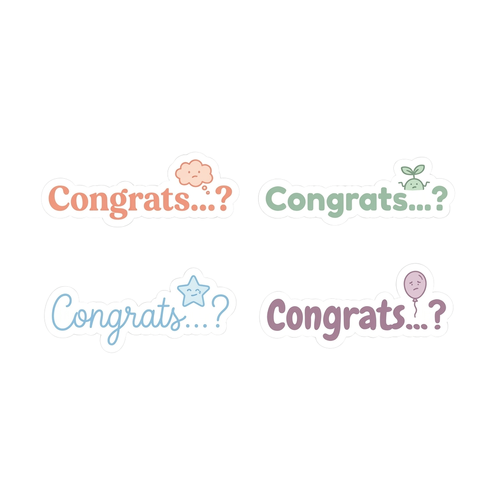 Custom sticker: Minimalist typographic sticker sheet featuring the phrase 'Congrats...?' in four tonal designs with c...