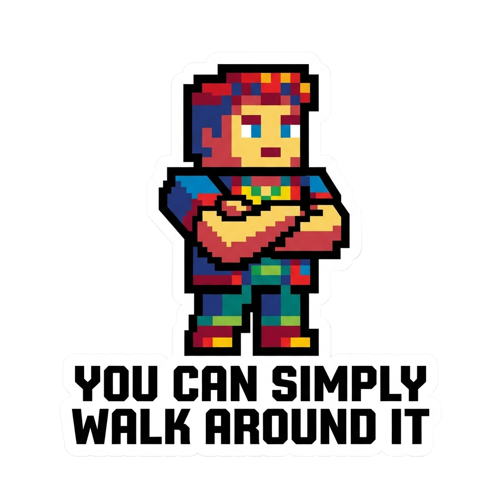 Custom sticker: Die-cut vinyl sticker featuring a blocky avatar with thick outlines, captioned 'YOU CAN SIMPLY WALK A...