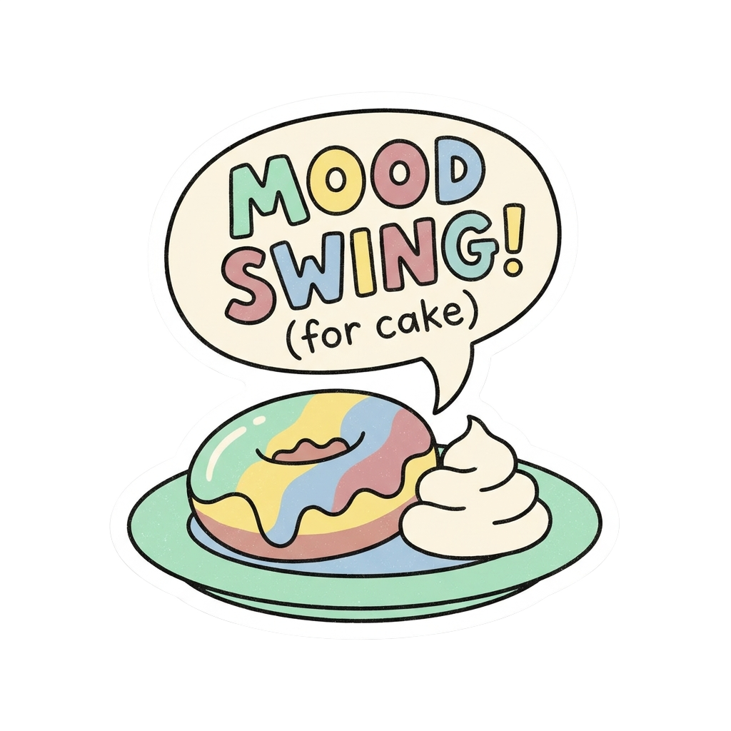 Custom sticker: Retro pastel sticker of a plate with dessert and a speech bubble expressing sudden mood change in a p...
