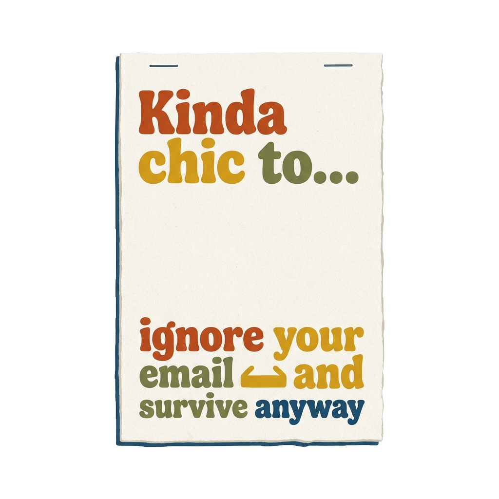 Custom sticker: A retro minimalist notebook with the words "Kinda chic to…" at the top and "ignore your email and sur...