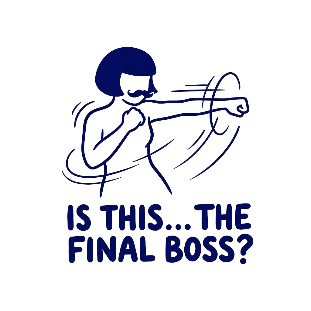 A minimalist line-art silhouette of a character with a blond bob and curled mustache shadowboxing, with motion lines and the words "Is this… the final boss?" hand-lettered across the bottom in bold correctly-spelled type.