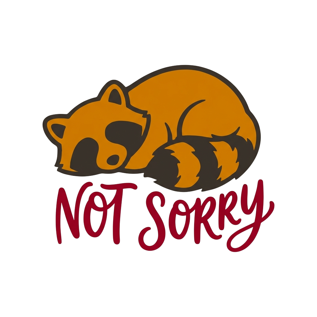 Custom sticker: A cozy silhouette of a rounded raccoon lounging, with the words "Not sorry" hand-lettered across the ...